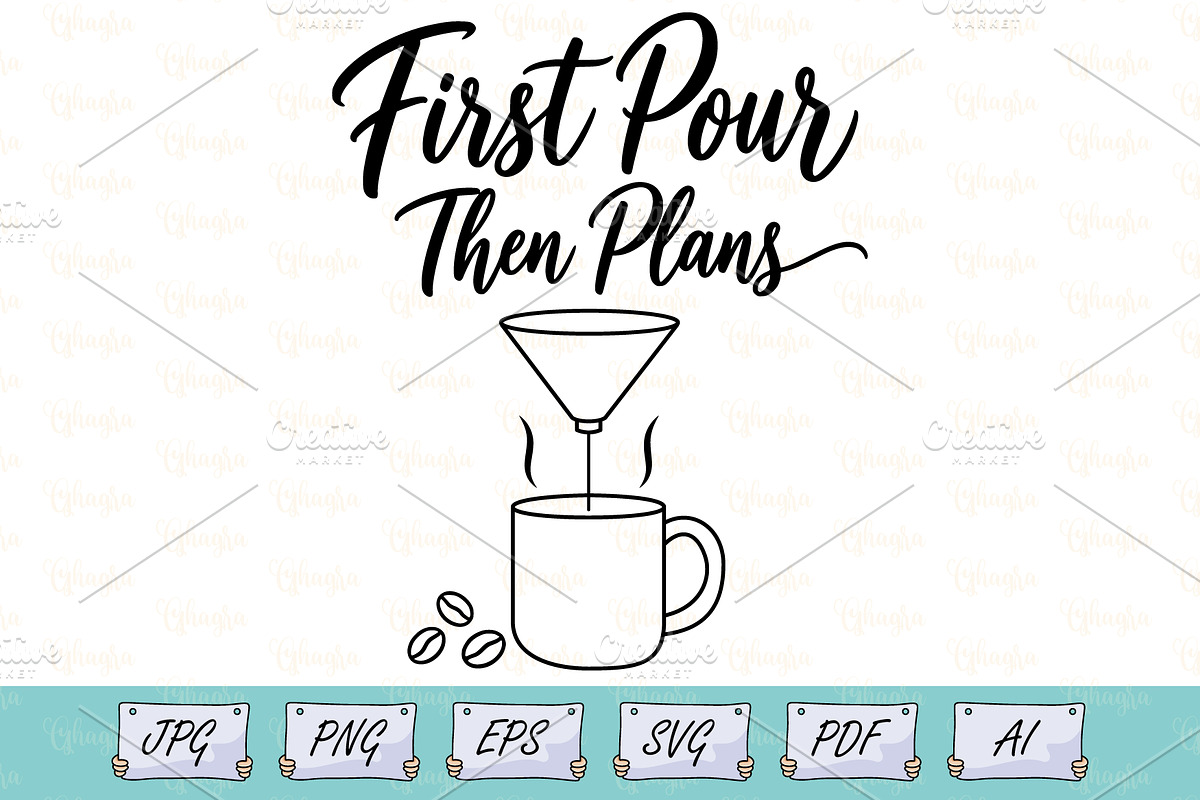 First Pour Then Plans SVG, an Object Illustration by Ghagra (Photo 1 of 6)