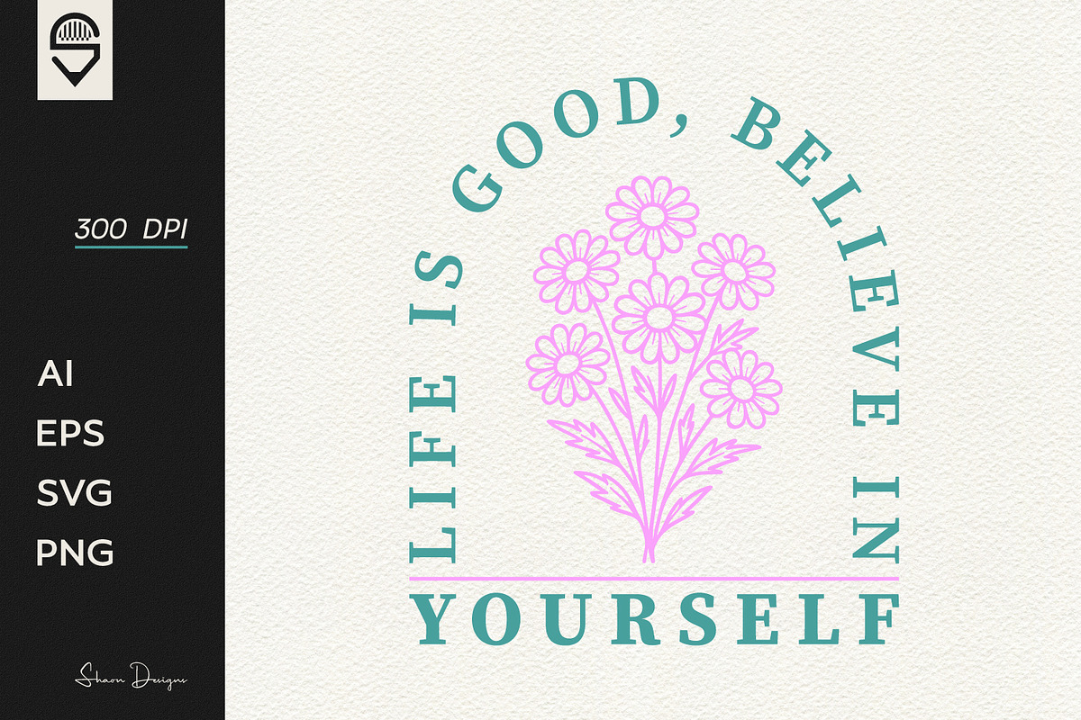 Motivational Floral Quote T-shirt, a Graphic by shaondesigns (Photo 1 of 4)