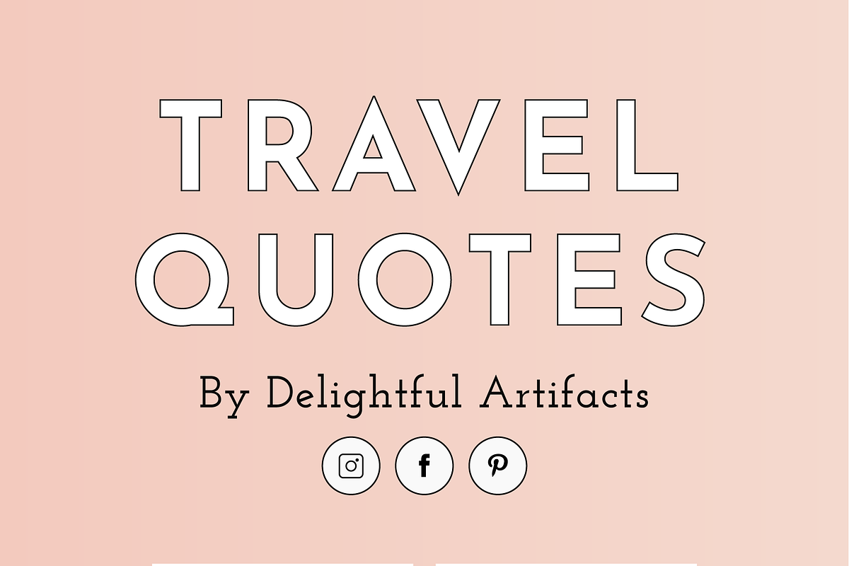 Travel Quotes - 53 Wanderlust Quotes, a Social Media Template by Delightful Design (Photo 5 of 11)