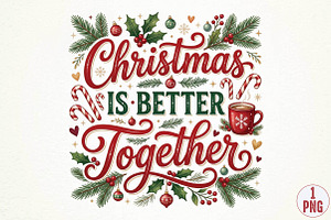 Christmas Is Better Together PNG, a Seasonal Illustration by DreamPrint404