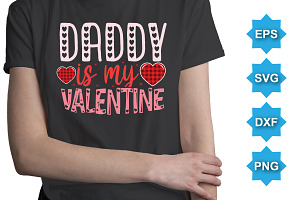 Daddy Is My Valentine Typography SVG