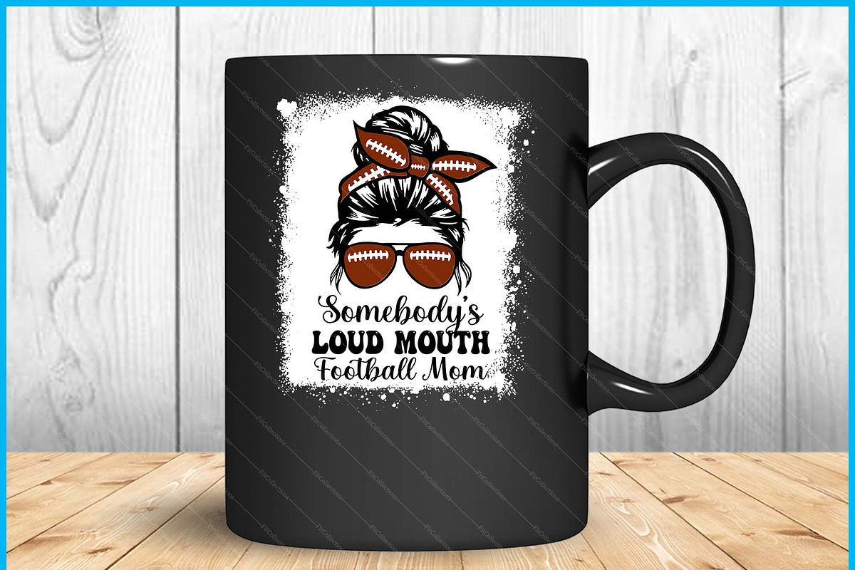 Somebody's Loud Mouth Football Mom, a Graphic by Creativeusart (Photo 3 of 4)