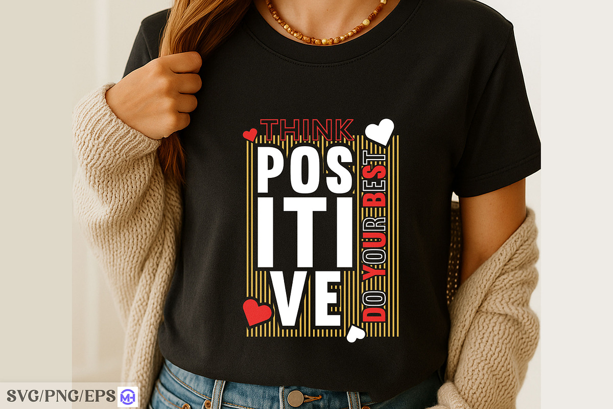 Think Positive Do Your Best T-Shirt, a Seasonal Illustration by mh_arif (Photo 2 of 3)