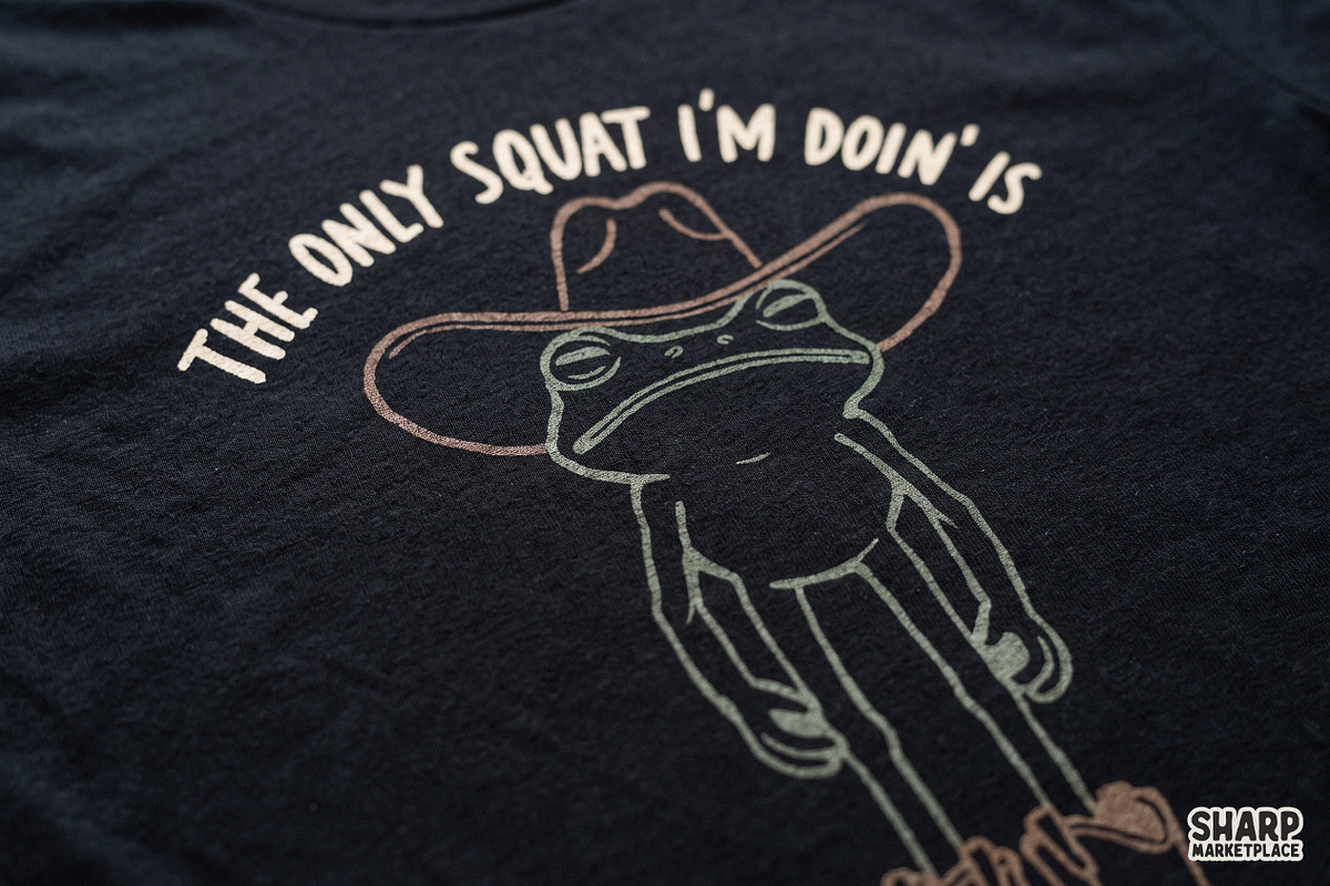 The Only Squat I'm Doin' Is Diddly, an Object Graphic by SharpMarketplace (Photo 3 of 3)