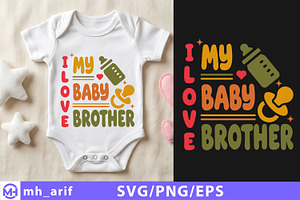 I Love My Baby Brother Baby SVG, a Seasonal Illustration by mh_arif