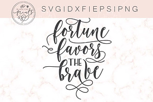 Fortune Favors The Brave SVG DXF EPS