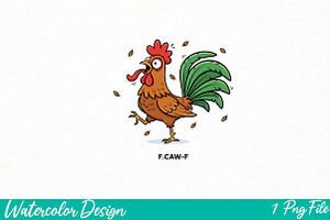 Funny Chicken F-Caw-F Rooster PNG, an Illustration by Watercolor design