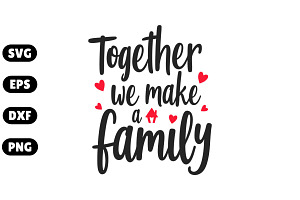 Together We Make a Family SVG, an Illustration by Awieee1