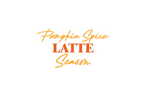 Pumpkin Spice Latte Season Fall