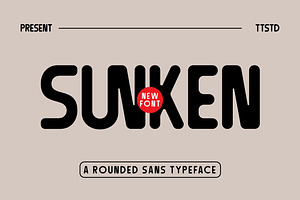 Sunken - Rounded Sans Typeface, a Sans Serif Font by tebaltipislab