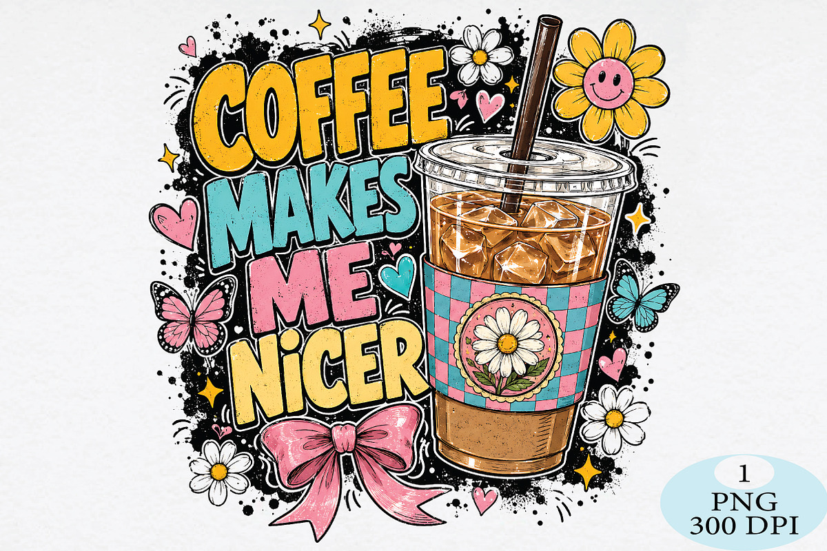 Coffee Makes Me Nicer Png, a Seasonal Illustration by Daily.Designs (Photo 1 of 5)