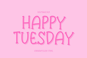 Happy Tuesday Is A Handwritten Font