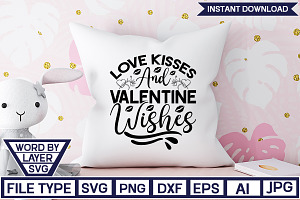 Love Kisses And Valentine Wishes SVG