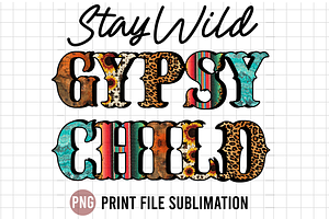 Stay Wild Gypsy Child