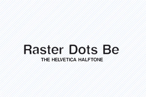 Raster Dots Be : Display Typface