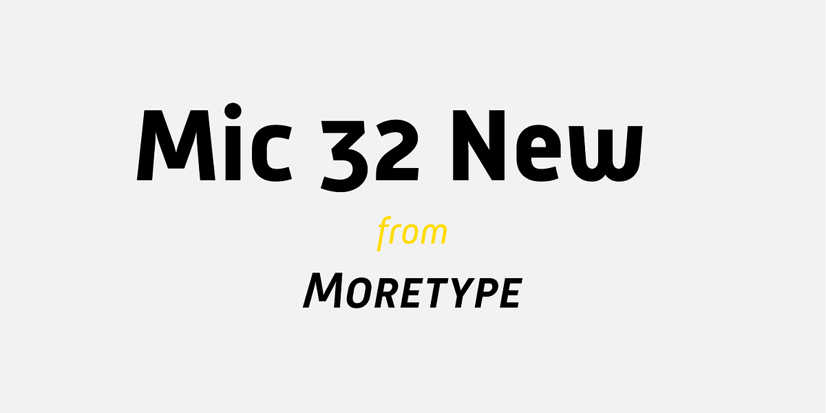 Mic 32 New, a Sans Serif Font by Moretype (Photo 1 of 5)