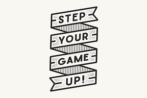 Step Your Game Up!
