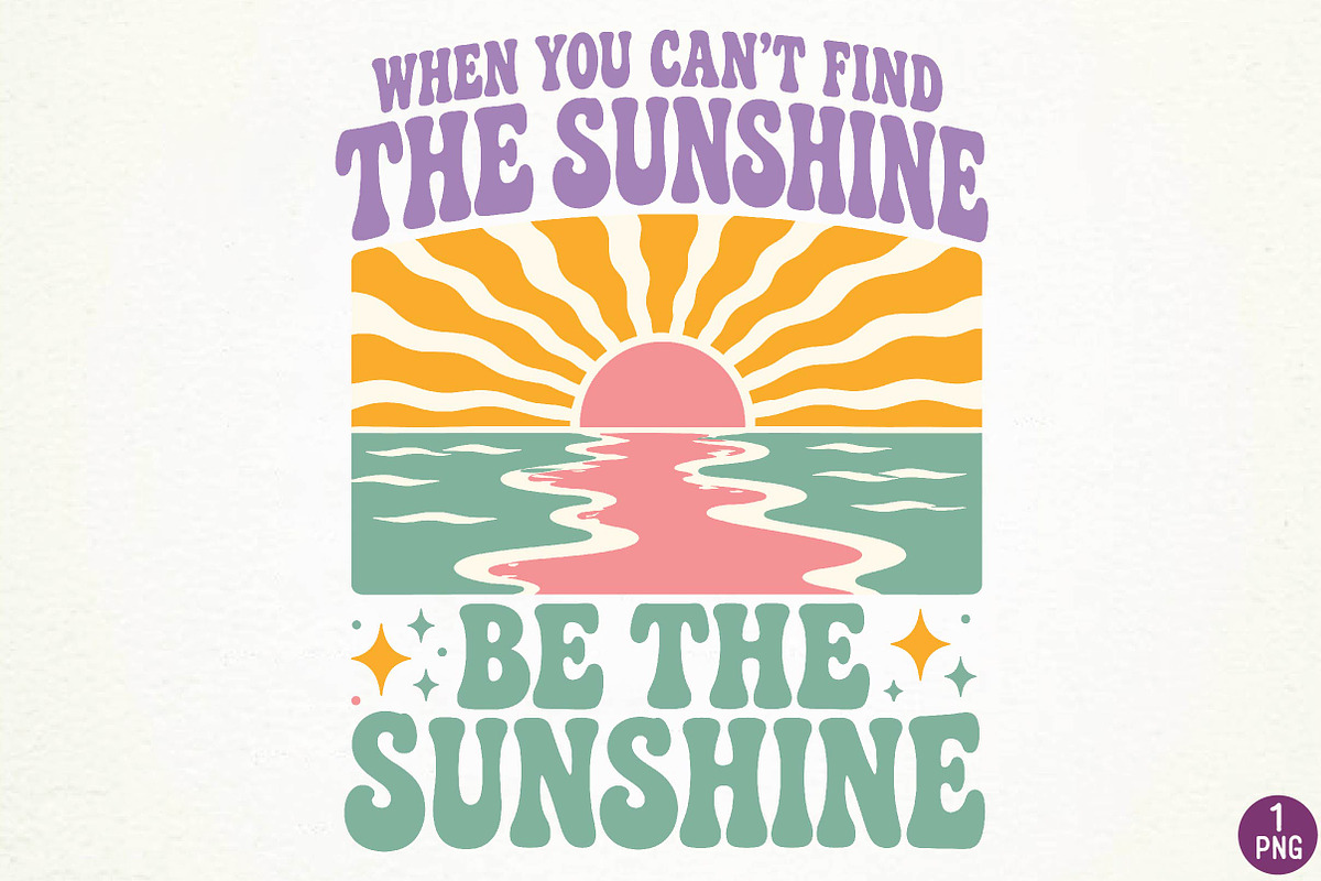 Be The Sunshine Summer PNG, a Seasonal Illustration by DreamPrint404 (Photo 1 of 6)