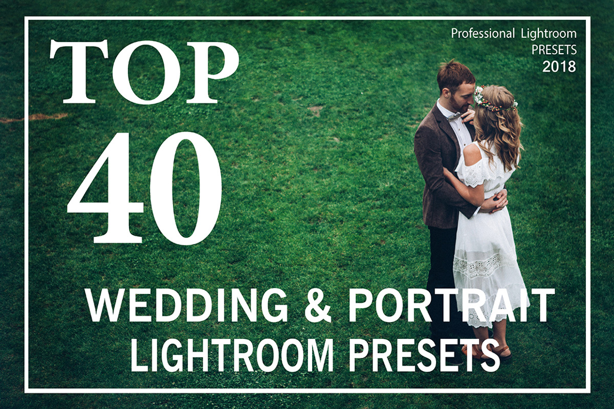 TOP 40 Wedding Lightroom Presets.