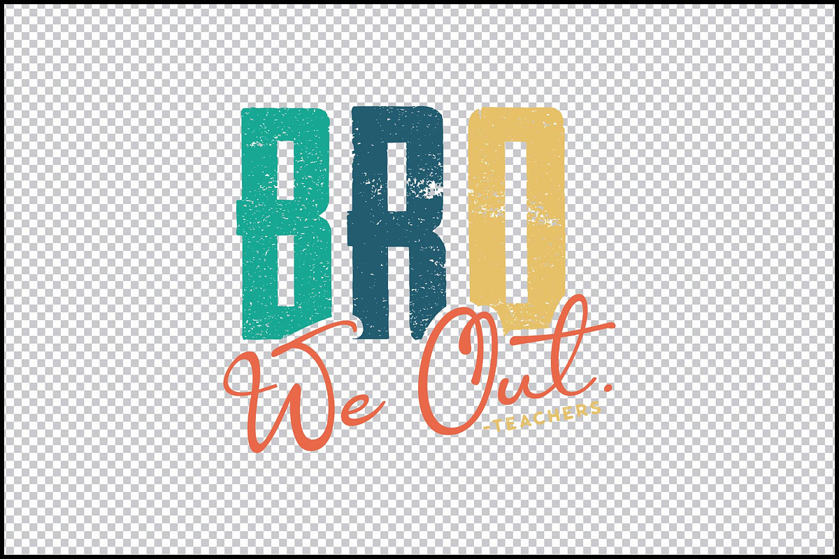 Bro We Out Funny Teacher Summer SVG, an Object Graphic by BeeCraftR (Photo 5 of 5)