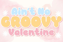 Aint No Groovy Valentine - Handwritt