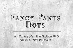 Fancy Pants Dots - Serif Typeface