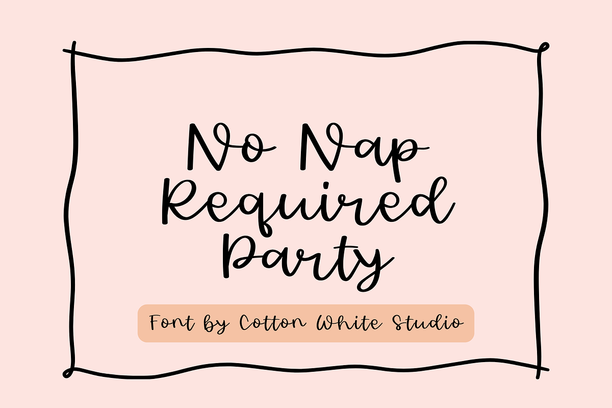 No Naps Required Party Font, a Script Font by Sofia Skoog (Photo 1 of 10)