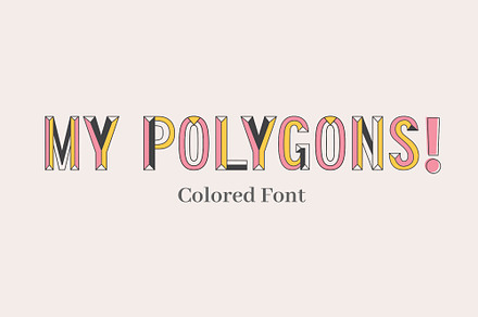 My Polygons Colored Font