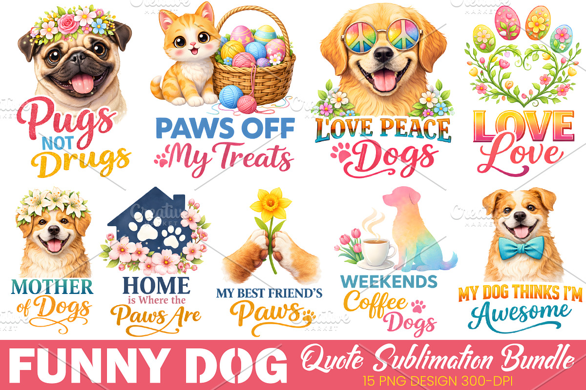 Funny Dog Quote Sublimation Bundle, an Illustration by RobertsArt (Photo 1 of 5)