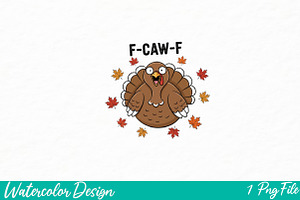 Funny Turkey F-Caw-F Thanksgiving, an Illustration by Watercolor design