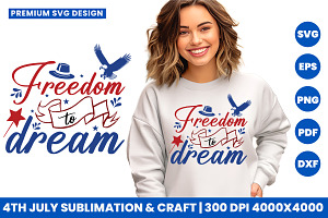 4th of July Freedom to Dream SVG PNG, an Object Graphic by Creative Arslan