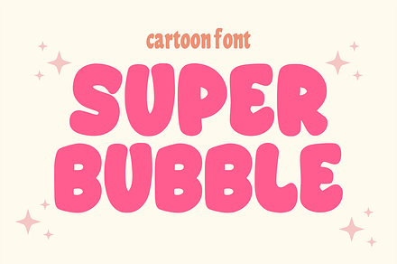 Super Bubble - Cartoon Font Types