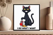 I Do What I Want Funny Cat, an Illustration by DreamCafeArt (Thumbnail 4 of 6)