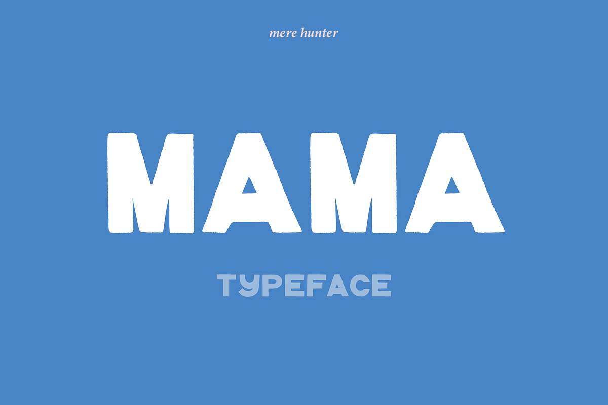 MAMA Typeface, a Sans Serif Font by Mere Hunter (Photo 1 of 7)