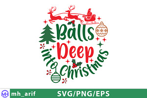 Balls Deep into Christmas Funny SVG, a Graphic by mh_arif