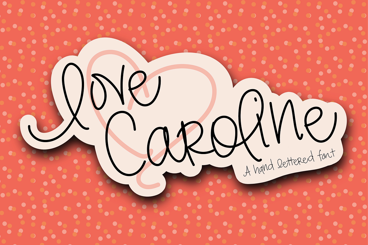 Love Caroline, a Handwritten Font by Kitaleigh (Photo 1 of 6)