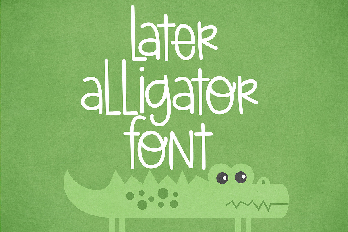 Later Alligator Font, a Sans Serif Font by Miss Kate (Photo 1 of 2)