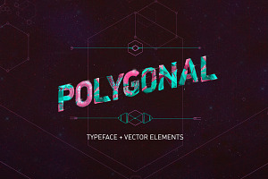 Polygonal Typeface + Vector Elements