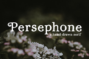Persephone // A Hand-Drawn Serif