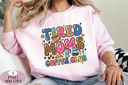 Tired Moms Coffee Club PNG, an Illustration by Daily.Designs (Thumbnail 2 of 5)