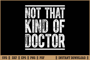 Not That Kind of Doctor Funny SVG, a Healthcare Illustration by Handy Arts Studio