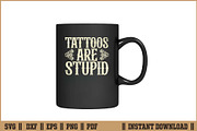 Funny Tattoos Are Stupid Quote SVG, a Work Illustration by Handy Arts Studio (Thumbnail 3 of 3)
