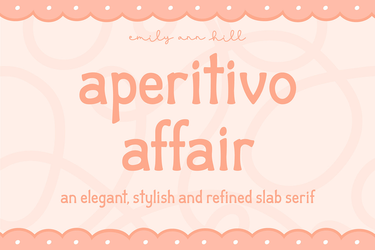 Aperitivo Affair by Emily Ann Hill, a Slab Serif Font by Emily Ann Hill Type Co. (Photo 1 of 4)
