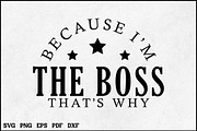 Because I'm the Boss SVG Design, an Object Graphic by BeeCraftR (Thumbnail 5 of 6)