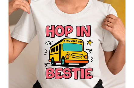Hop in Bestie SVG Struggle Bus PNG