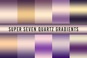 Super Seven Quartz Gradients