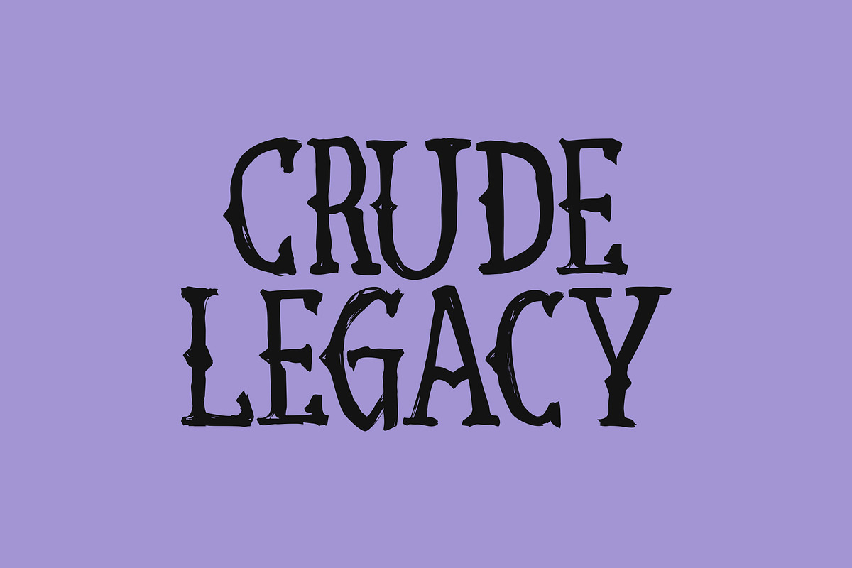 Crude Legacy
