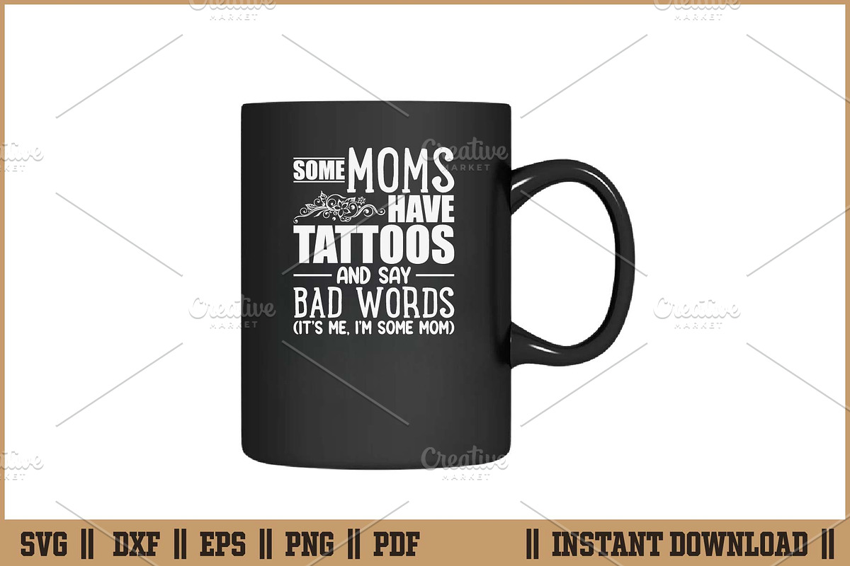 Some Moms Have Tattoos & Say Bad SVG, a Work Illustration by Handy Arts Studio (Photo 3 of 3)