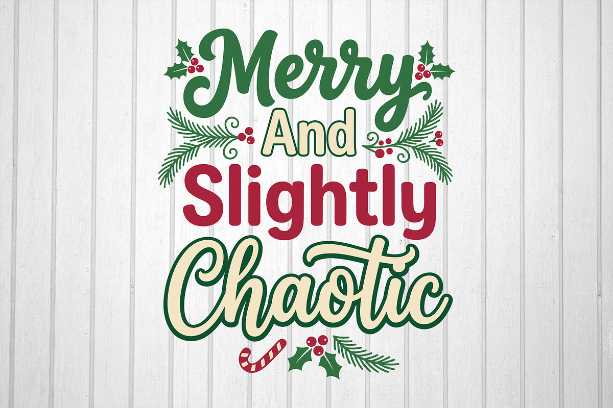 Merry And Slightly Chaotic, an Object Graphic by T-shirt Pond (Photo 2 of 3)