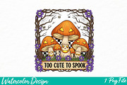 Too Cute to Spook PNG, an Illustration by Watercolor design (Thumbnail 1 of 3)